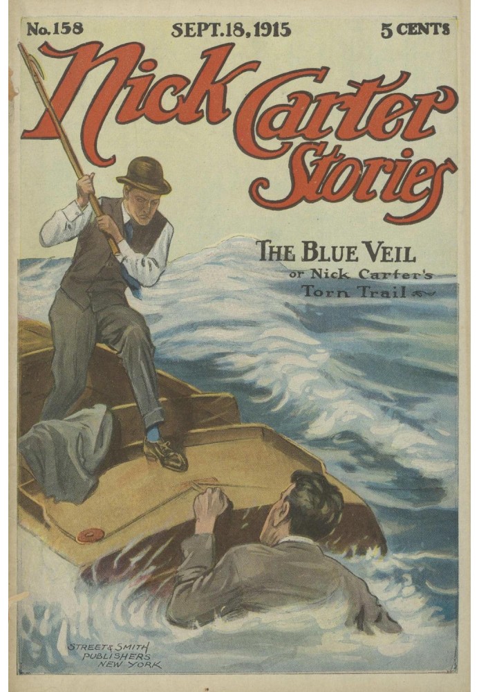 Nick Carter Stories No. 158, September 18, 1915: The blue veil; or, Nick Carter's torn trail.