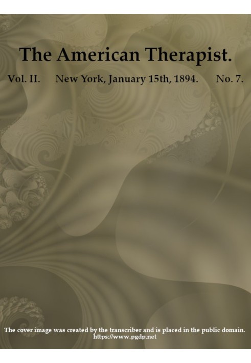 Американський терапевт. том. II. № 7. 15 січня 1894 р. Щомісячний звіт про сучасну терапію з практичними порадами щодо клінічног