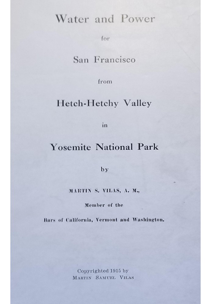 Water and power for San Francisco from Hetch-Hetchy Valley in Yosemite National Park