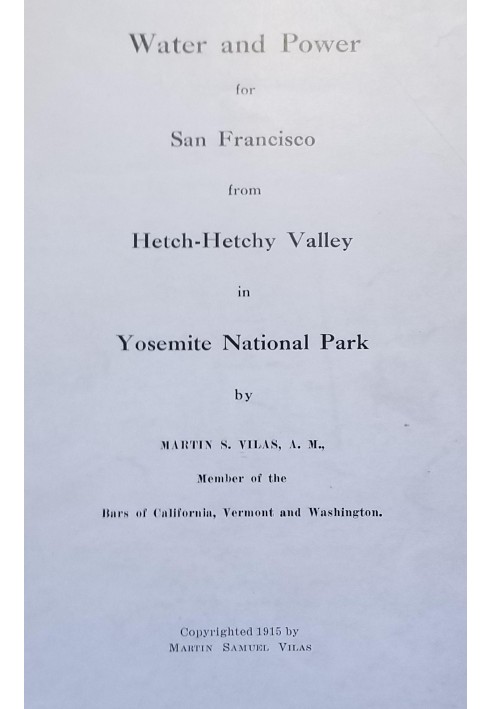 Water and power for San Francisco from Hetch-Hetchy Valley in Yosemite National Park