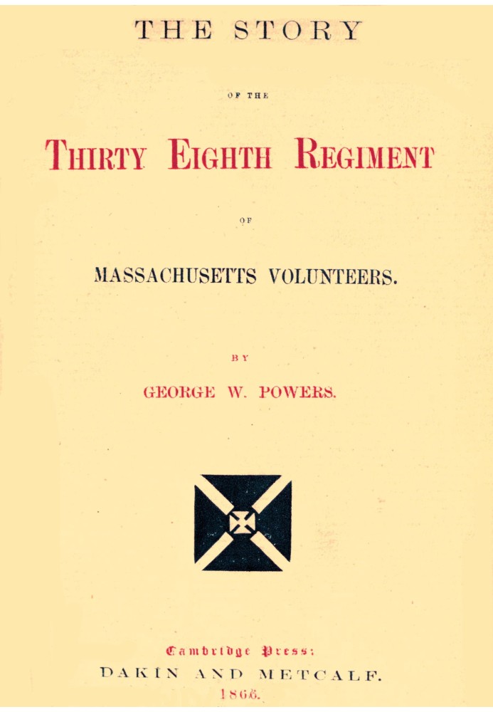 The story of the Thirty Eighth regiment of Massachusetts volunteers