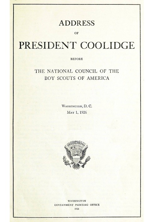 Address of President Coolidge before the National Council of the Boy Scouts of America Washington, D. C., May 1, 1926