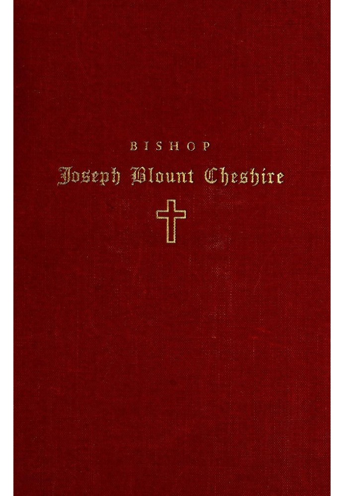 Bishop Joseph Blount Cheshire: His Life and Work