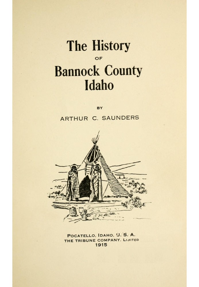 The history of Bannock County, Idaho