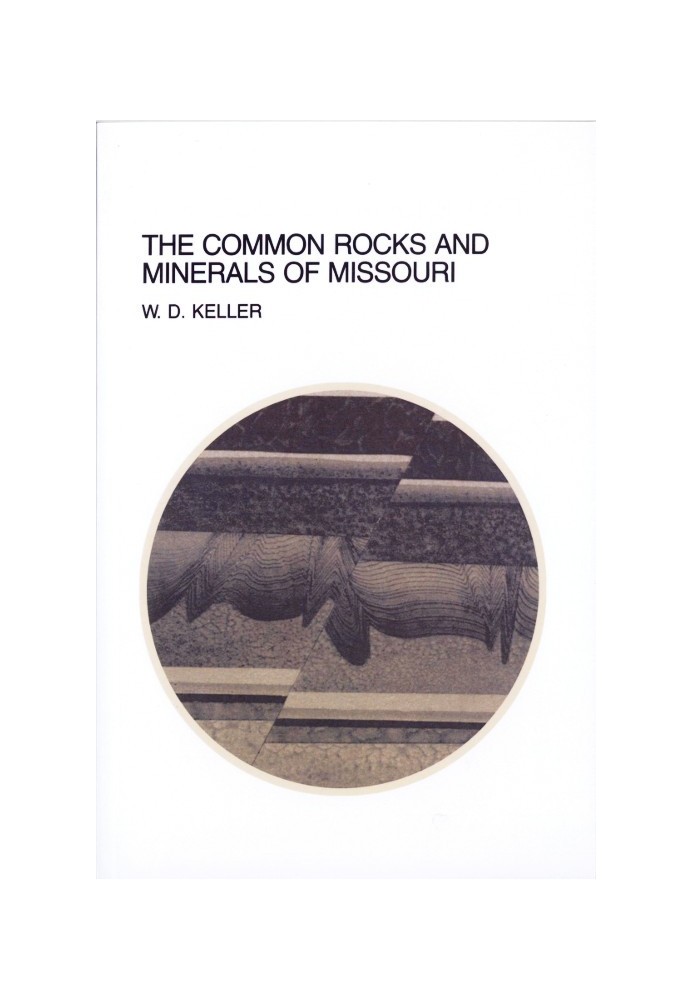 The Common Rocks and Minerals of Missouri