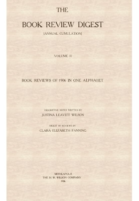 Дайджест книжного обозрения, том 02, 1906 г. [Ежегодное накопление] Рецензии на книги 1906 года в одном алфавите
