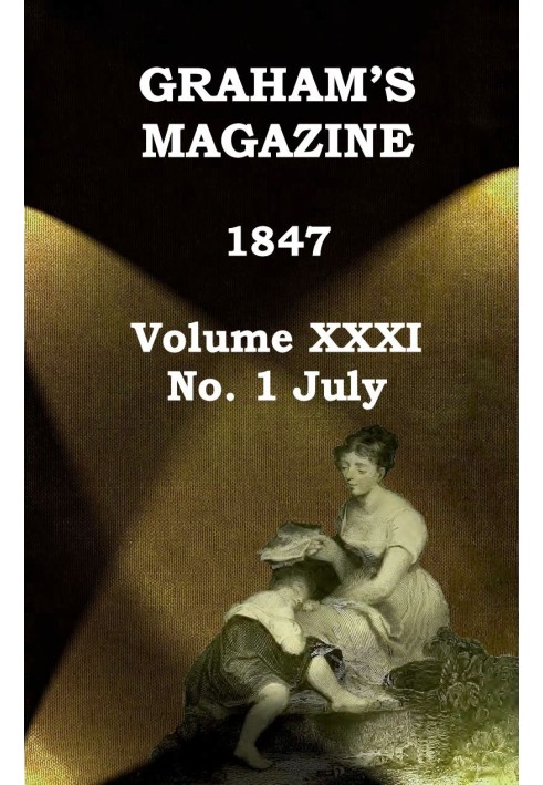 Журнал Грэма, Vol. XXXI, № 1, июль 1847 г.