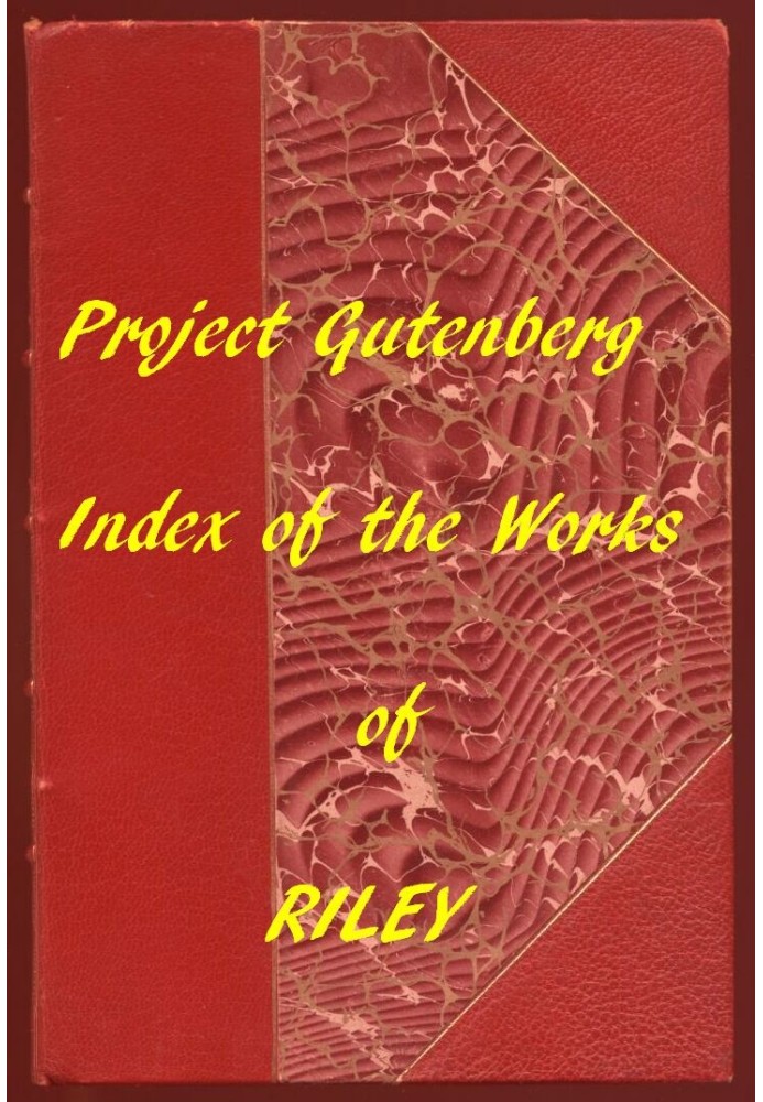 Index of the Project Gutenberg Works of James Whitcomb Riley