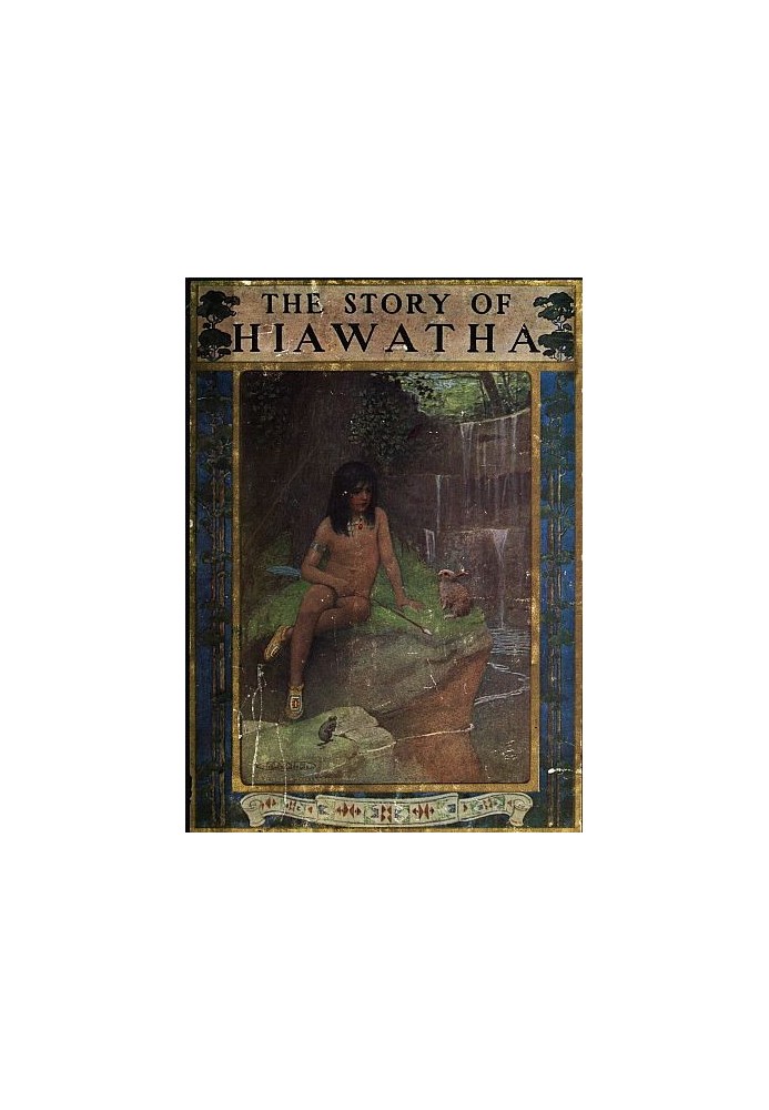 The Story of Hiawatha, Adapted from Longfellow