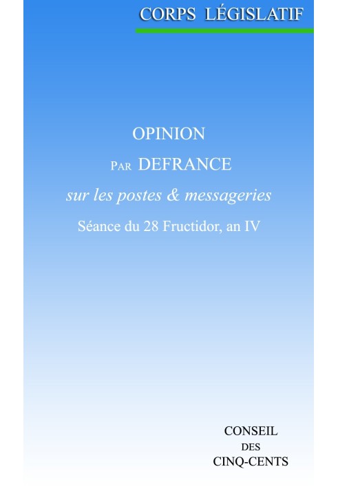 Opinion by Defrance, on posts and messaging: Session of Fructidor 28, year IV