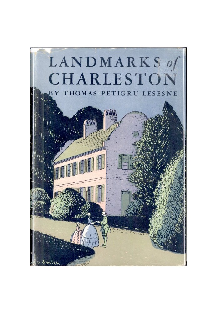 Landmarks of Charleston Including Description of an Incomparable Stroll