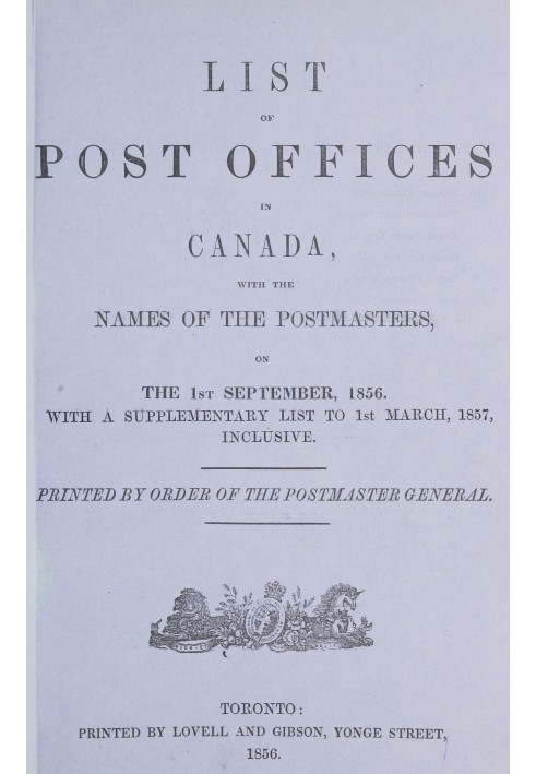 List of post offices in Canada, with the names of the postmasters ... 1856 With a supplementary list to 1st March, 1857, inclusi