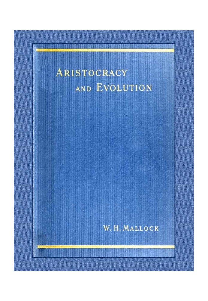 Аристократія та еволюція. Дослідження прав, походження та соціальних функцій заможніших класів