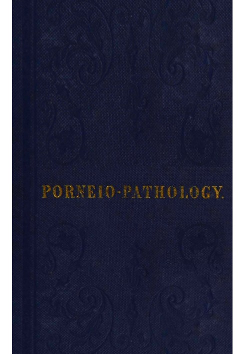 Porneiopathology A Popular Treatise on Venereal and Other Diseases of the Male and Female Genital System; With Remarks on Impote