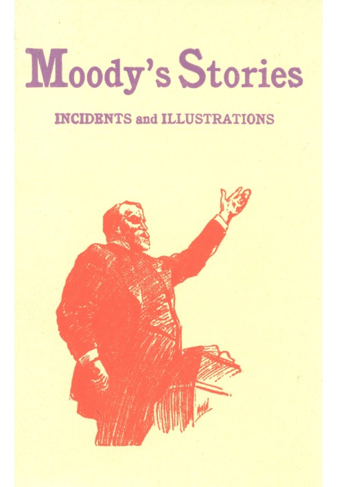 Moody's Stories: Being a Second Volume of Anecdotes, Incidents, and Illustrations