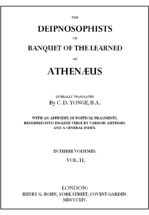 The Deipnosophists; or, Banquet of the Learned of Athenæus, Vol. 2 (of 3)