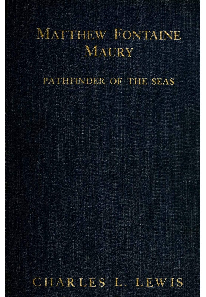 Matthew Fontaine Maury, the Pathfinder of the Seas