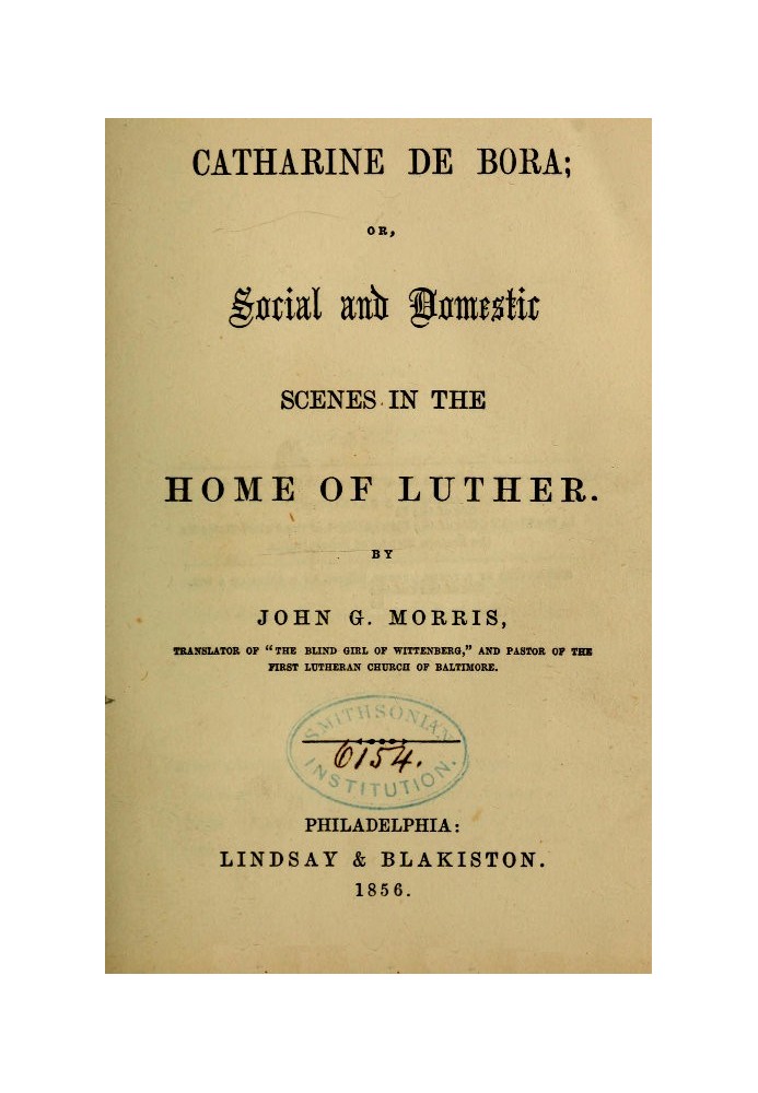 Catharine de Bora: Social and Domestic Scenes in the Home of Luther