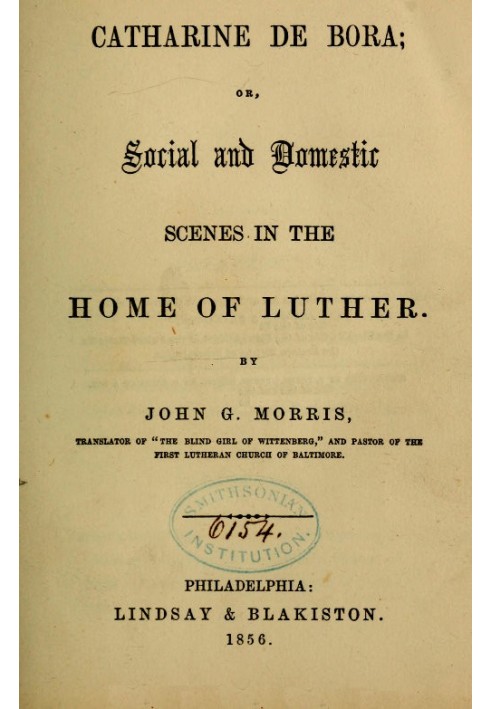 Catharine de Bora: Social and Domestic Scenes in the Home of Luther