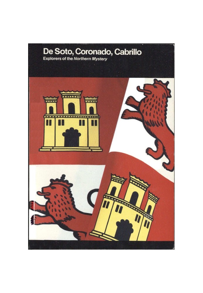 Де Сото, Коронадо, Кабрільо: Дослідники північної таємниці