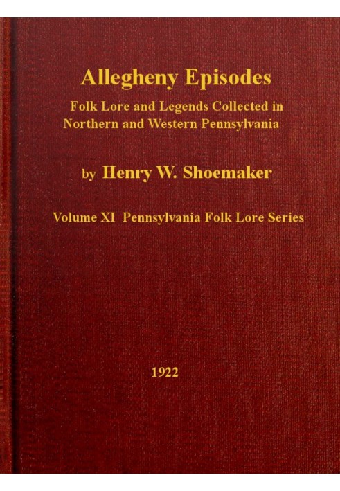 Эпизоды Аллегейни. Народные предания и легенды, собранные в Северной и Западной Пенсильвании.