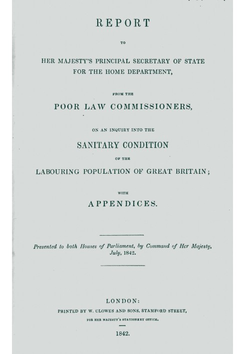 Report to Her Majesty's Principal Secretary of State For the Home Department, from the Poor Law Commissioners, on an Inquiry Int