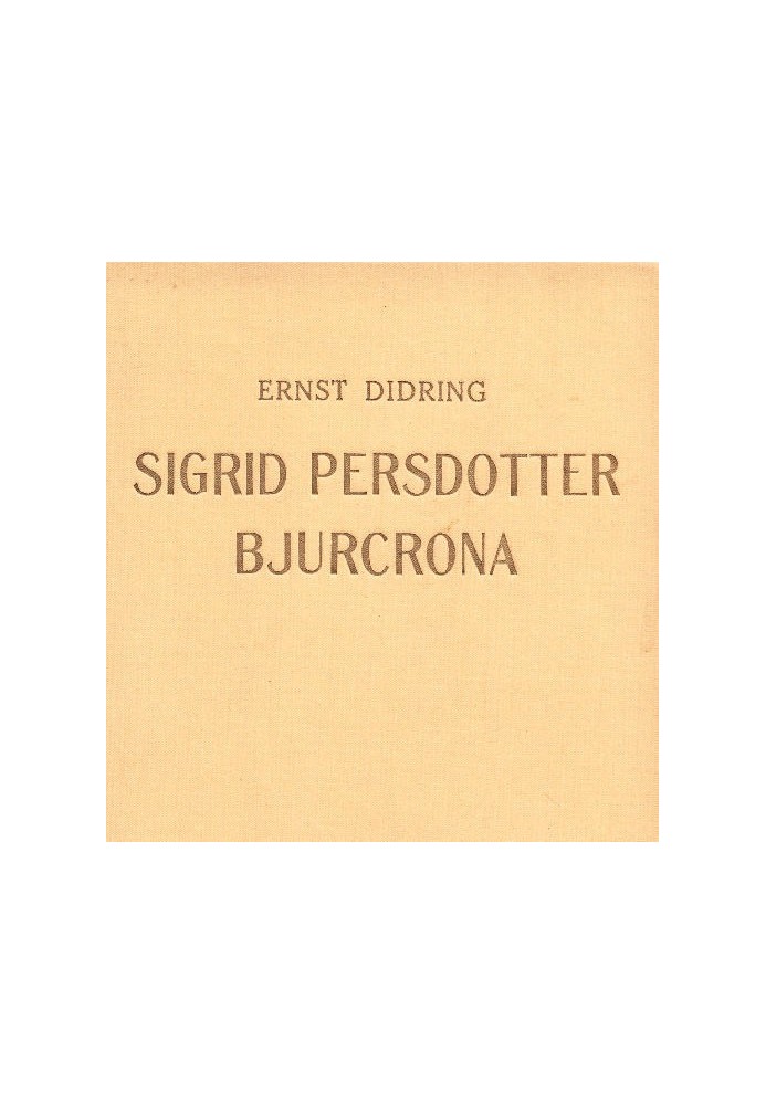 Sigrid Persdotter Bjurcrona: A family novel