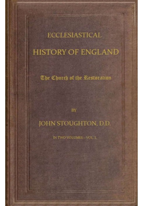 Церковна історія Англії, Том 3—Церква Відновлення [частина 1]