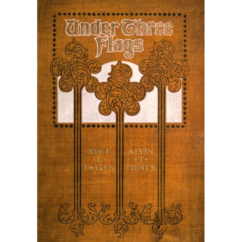 Under Three Flags: A Story...