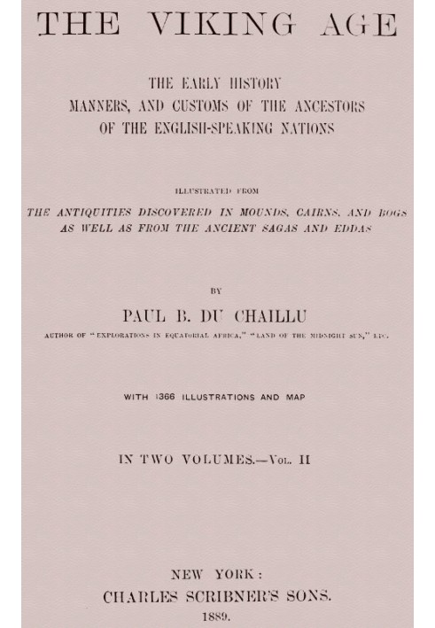 The Viking Age. Volume 2 (of 2) The early history, manners, and customs of the ancestors of the English-speaking nations