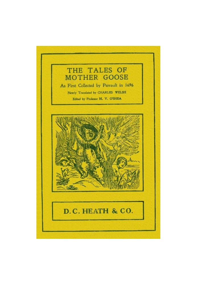 The Tales of Mother Goose As First Collected by Charles Perrault in 1696