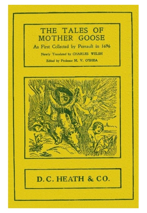 The Tales of Mother Goose As First Collected by Charles Perrault in 1696