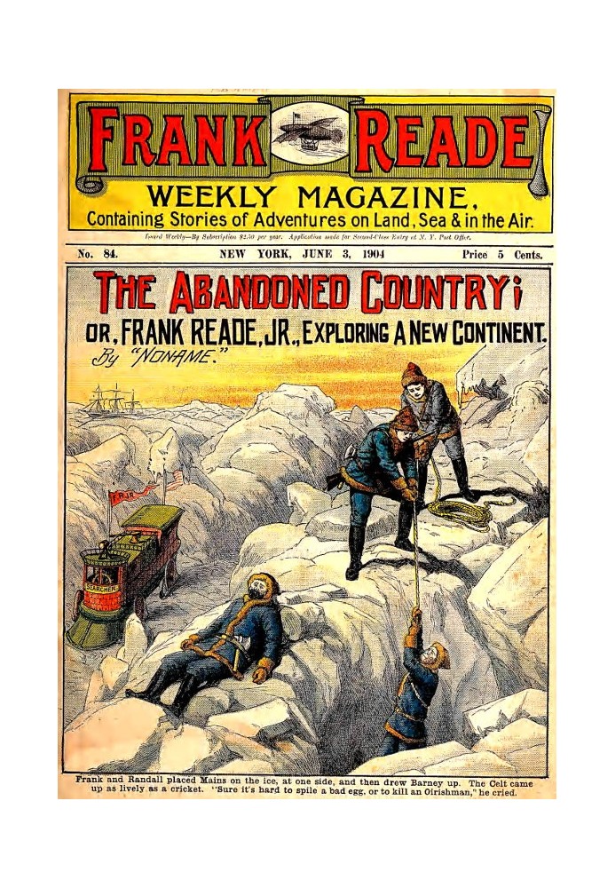 The Abandoned Country; or, Frank Reade, Jr., Exploring a New Continent.