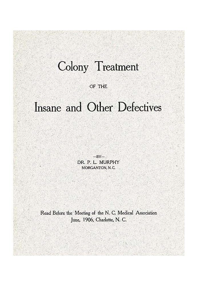 Colony Treatment of the Insane and Other Defectives