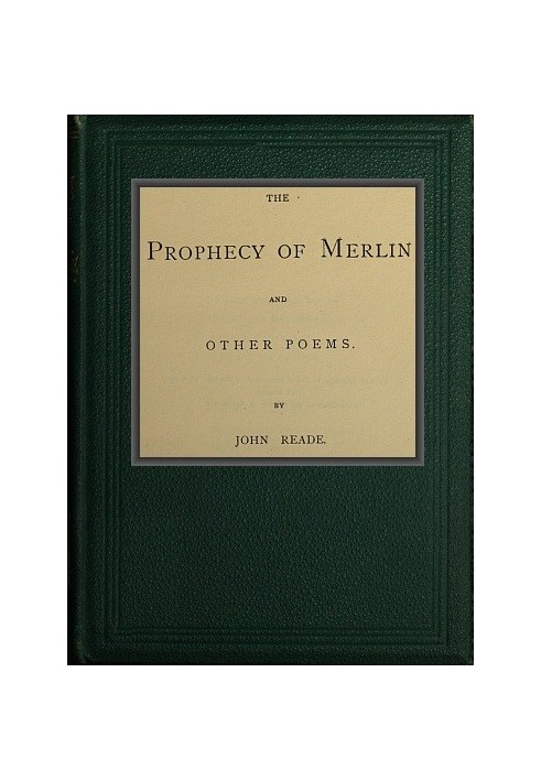 The Prophecy of Merlin, and Other Poems