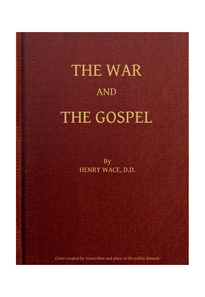 The War and the Gospel: Sermons and Addresses During the Present War