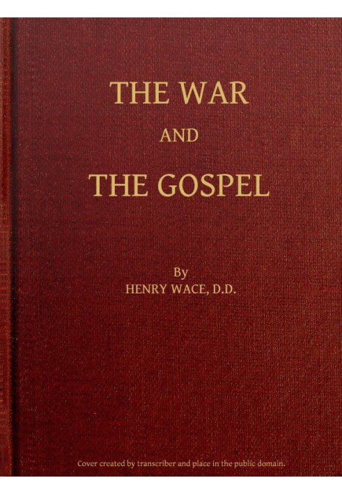 The War and the Gospel: Sermons and Addresses During the Present War