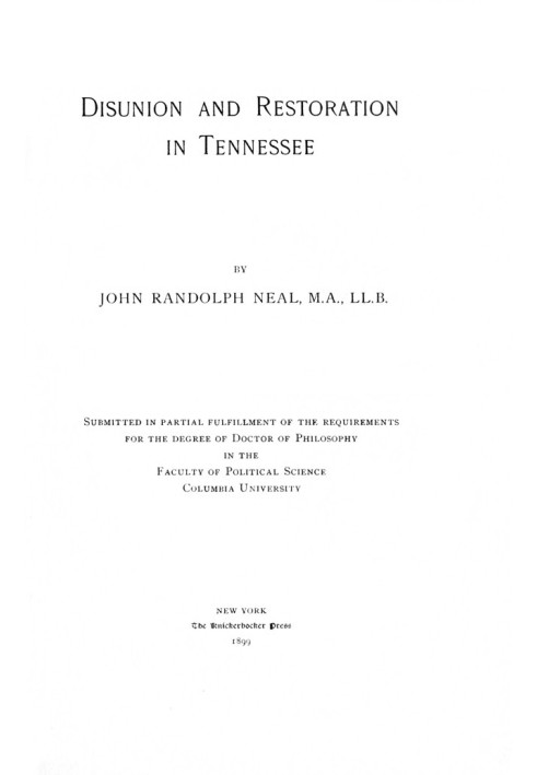 Disunion and Restoration in Tennessee Submitted in Partial Fulfillment of the Requirements for the Degree of Doctor of Philosoph