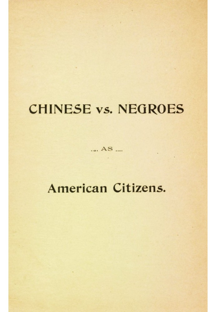 Chinese vs. Negroes as American Citizens Mr. Scottron's Views on the Advantages of the Proposed Negro Colonization in South Amer