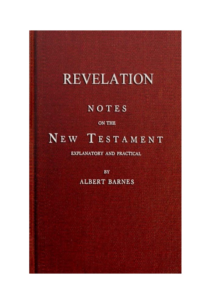 Notes on the New Testament, Explanatory and Practical: Revelation