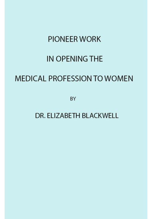 Pioneer Work in Opening the Medical Profession to Women