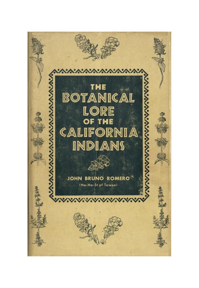 The Botanical Lore of the California Indians with Side Lights on Historical Incidents in California