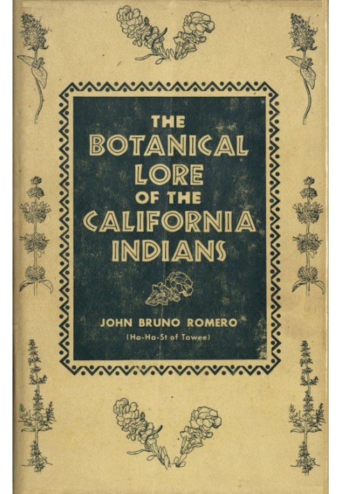 The Botanical Lore of the California Indians with Side Lights on Historical Incidents in California