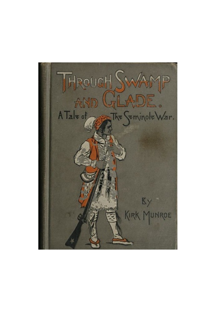 Through Swamp and Glade: A Tale of the Seminole War