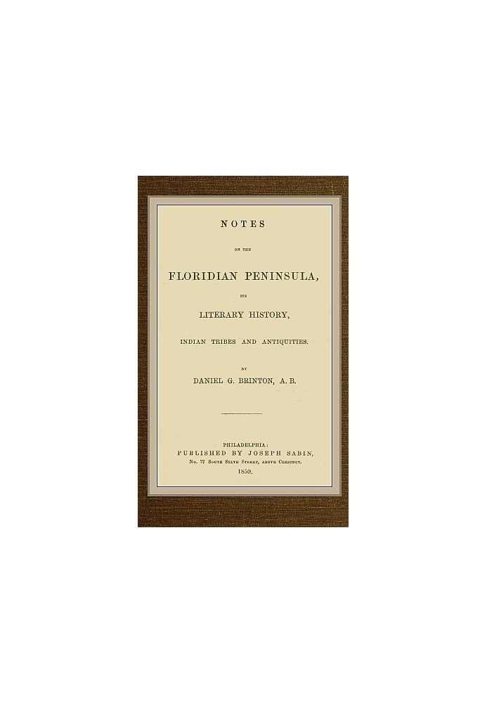 Нотатки про Флоридський півострів; Його літературна історія, індіанські племена та старожитності