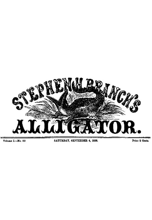 Stephen H. Branch's Alligator, Vol. 1 no. 20, September 4, 1858