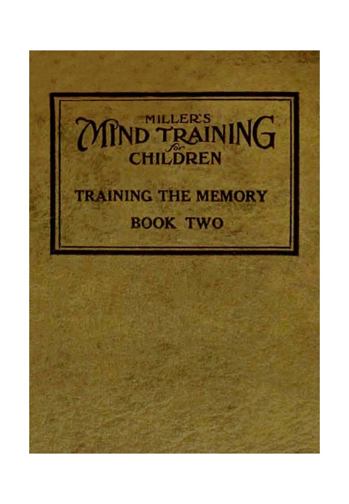 Miller's Mind training for children Book 2 (of 3) A practical training for successful living; Educational games that train the s