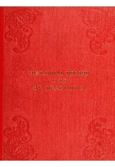 Історичний запис шостого, або Інніскіллінгського полку драгунів, що містить звіт про формування полку в 1689 році та його подаль