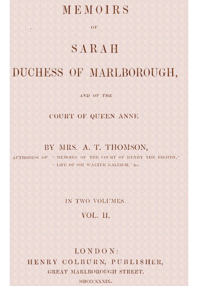 Memoirs of Sarah, Duchess of Marlborough, and of the Court of Queen Anne Vol. 2 (of 2)