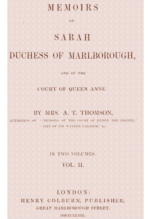 Memoirs of Sarah, Duchess of Marlborough, and of the Court of Queen Anne Vol. 2 (of 2)